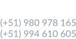 LLÁMENOS AL (+51) 980 978 165 (+51) 994 610 605