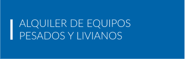 ALQUILER DE EQUIPOS PESADOS Y LIVIANOS